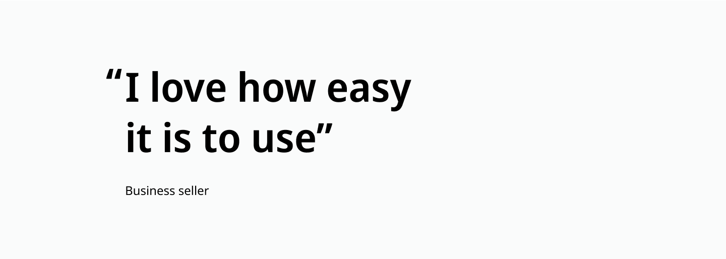 I love how easy it is to use. Quote by business seller